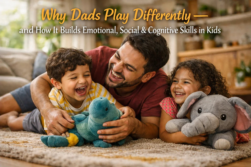 Why Dads Play Differently - and How It Builds Emotional, Social & Cognitive Skills in Kids